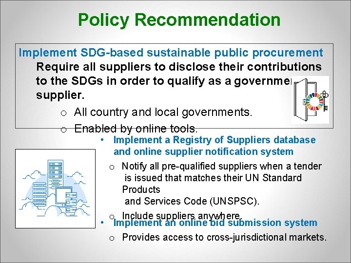 Policy Recommendation Implement SDG-based sustainable public procurement Require all suppliers to disclose their contributions