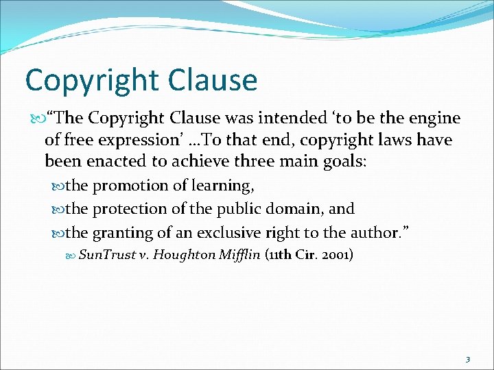 Copyright Clause “The Copyright Clause was intended ‘to be the engine of free expression’