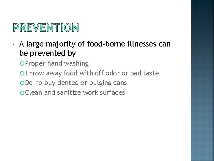  A large majority of food-borne illnesses can be prevented by Proper hand washing