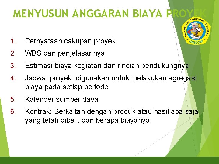 MENYUSUN ANGGARAN BIAYA PROYEK 11 1. Pernyataan cakupan proyek 2. WBS dan penjelasannya 3.