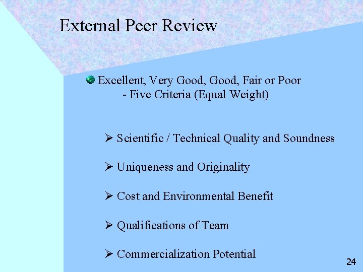 External Peer Review Excellent, Very Good, Fair or Poor - Five Criteria (Equal Weight)