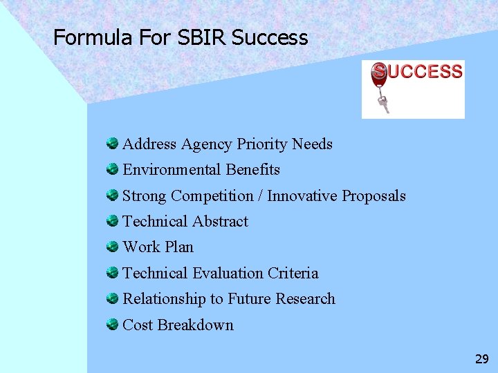 Formula For SBIR Success Address Agency Priority Needs Environmental Benefits Strong Competition / Innovative