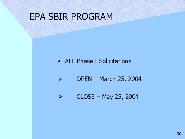 EPA SBIR PROGRAM • ALL Phase I Solicitations Ø OPEN – March 25, 2004