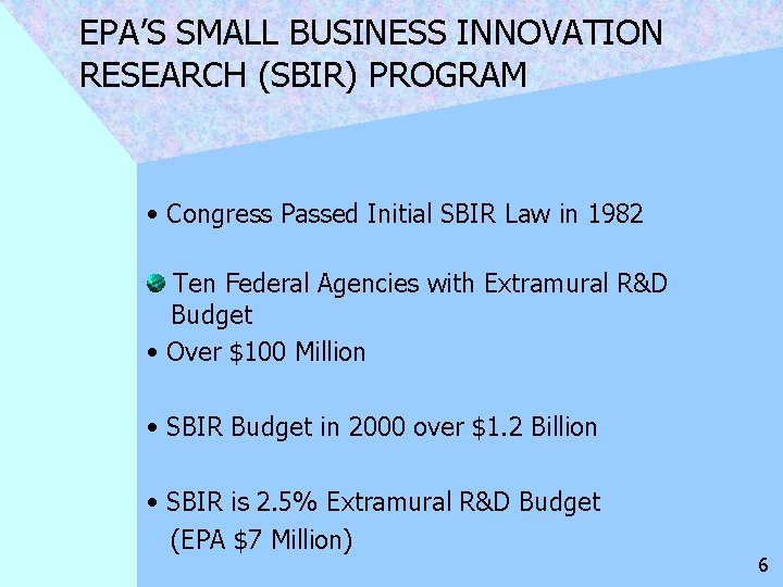 EPA’S SMALL BUSINESS INNOVATION RESEARCH (SBIR) PROGRAM • Congress Passed Initial SBIR Law in