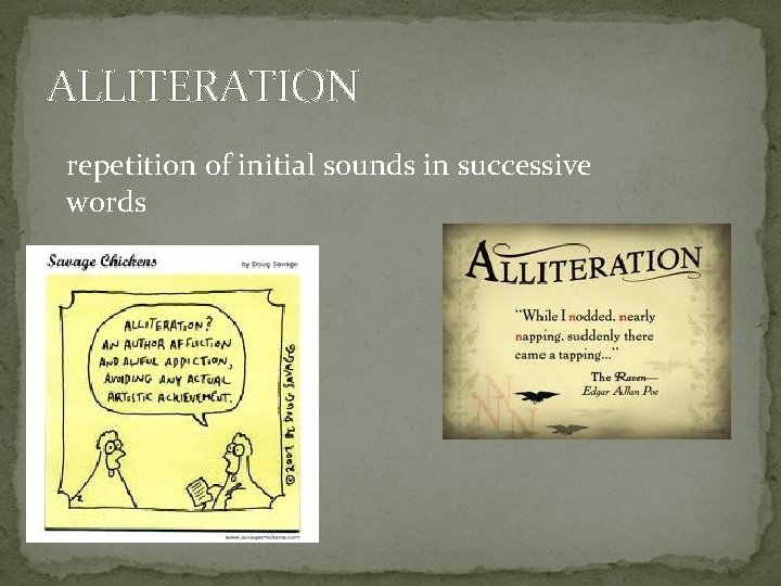 ALLITERATION repetition of initial sounds in successive words 