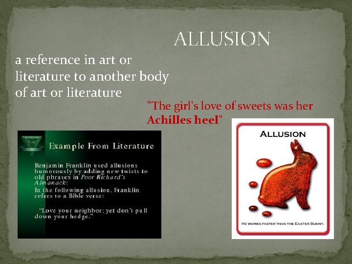 ALLUSION a reference in art or literature to another body of art or literature