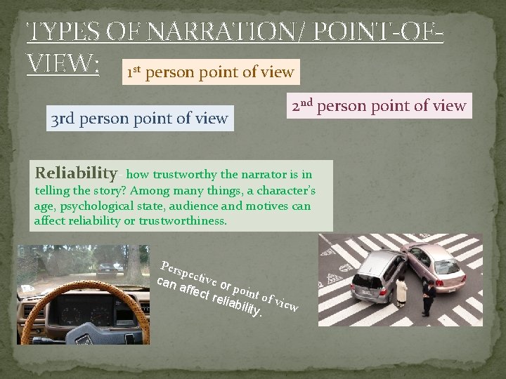 TYPES OF NARRATION/ POINT-OFVIEW: 1 st person point of view 3 rd person point