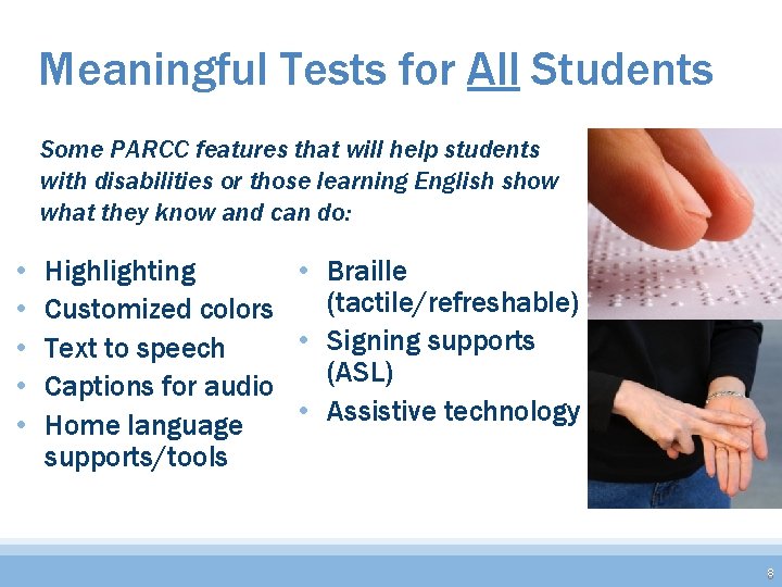 Meaningful Tests for All Students Some PARCC features that will help students with disabilities