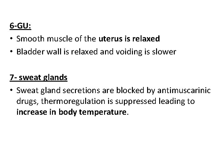 6 -GU: • Smooth muscle of the uterus is relaxed • Bladder wall is