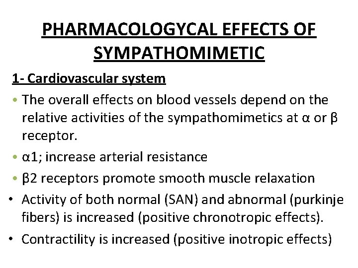 PHARMACOLOGYCAL EFFECTS OF SYMPATHOMIMETIC 1 - Cardiovascular system • The overall effects on blood