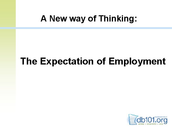 A New way of Thinking: The Expectation of Employment 