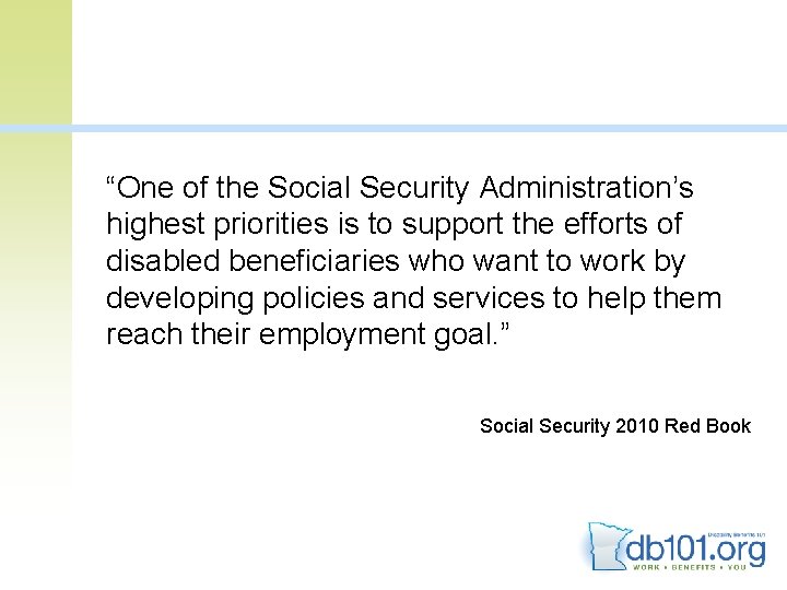  • “One of the Social Security Administration’s highest priorities is to support the