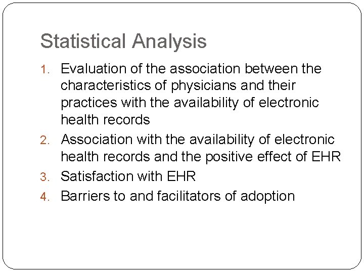 Statistical Analysis 1. Evaluation of the association between the characteristics of physicians and their