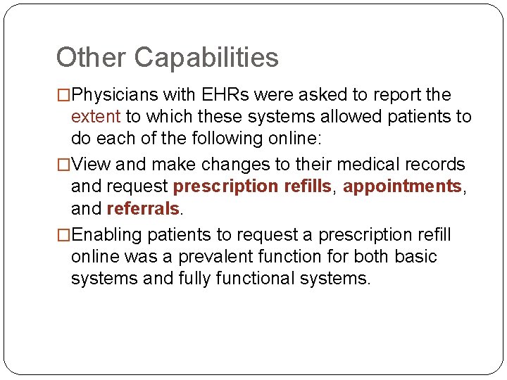 Other Capabilities �Physicians with EHRs were asked to report the extent to which these