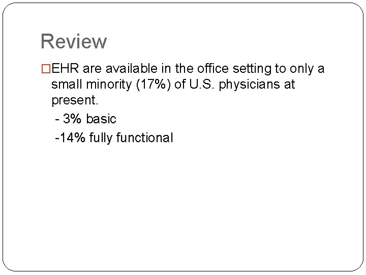 Review �EHR are available in the office setting to only a small minority (17%)