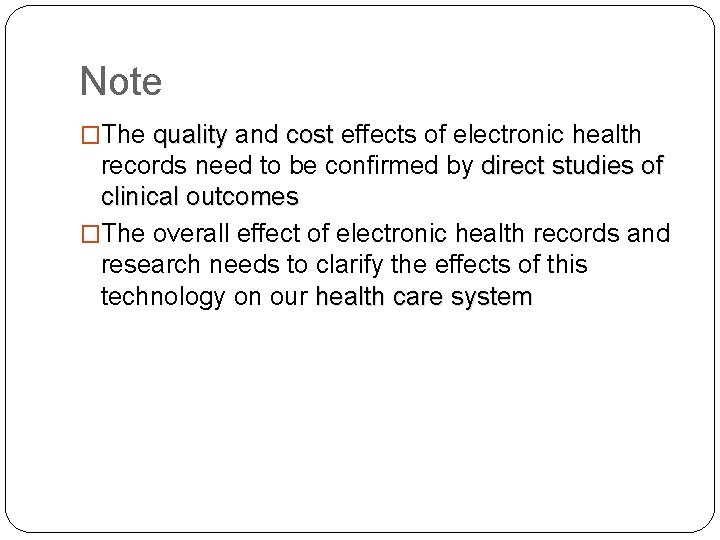 Note �The quality and cost effects of electronic health records need to be confirmed