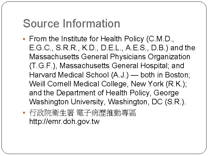 Source Information • From the Institute for Health Policy (C. M. D. , E.