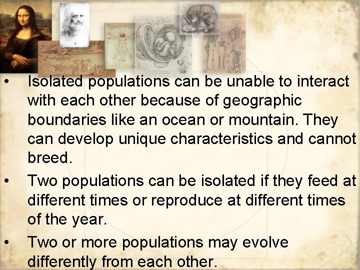  • • • Isolated populations can be unable to interact with each other