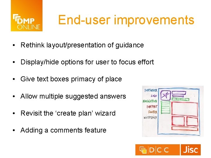 End-user improvements • Rethink layout/presentation of guidance • Display/hide options for user to focus
