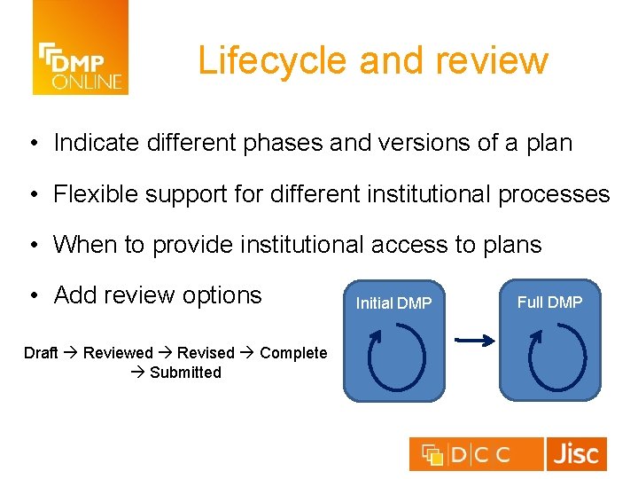 Lifecycle and review • Indicate different phases and versions of a plan • Flexible