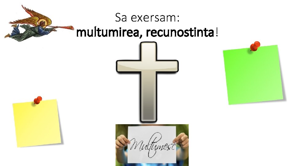 Sa exersam: multumirea, recunostinta! 