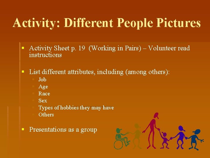 Activity: Different People Pictures § Activity Sheet p. 19 (Working in Pairs) – Volunteer