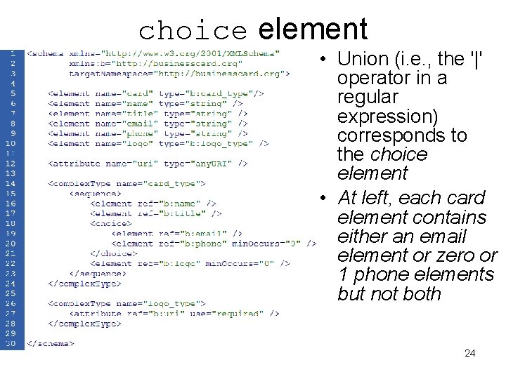 choice element • Union (i. e. , the '|' operator in a regular expression)