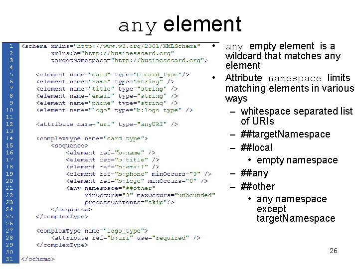 any element • any empty element is a wildcard that matches any element •