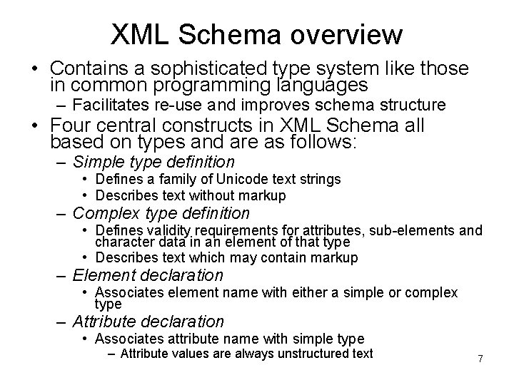XML Schema overview • Contains a sophisticated type system like those in common programming