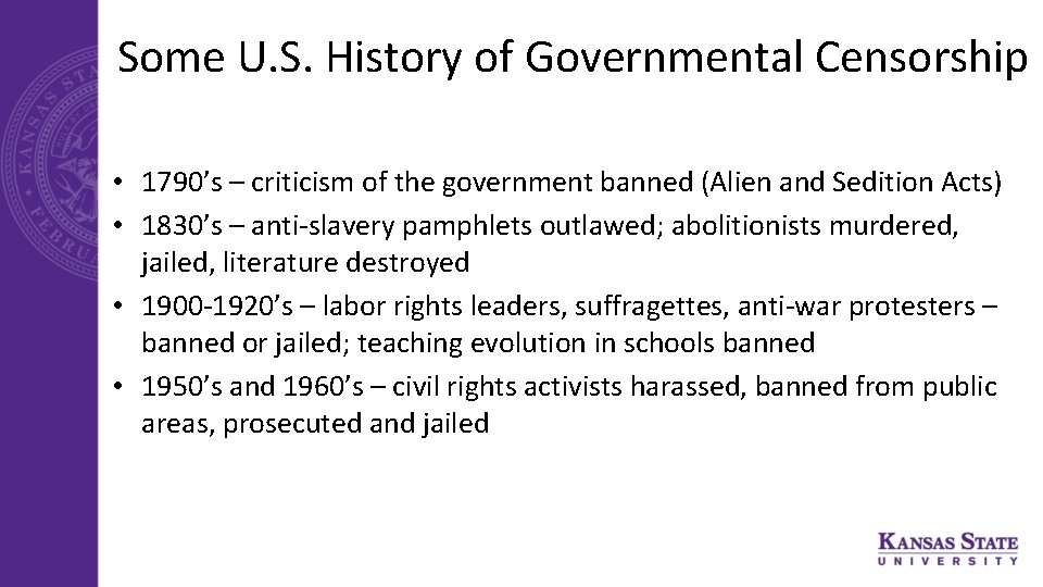 Some U. S. History of Governmental Censorship • 1790’s – criticism of the government