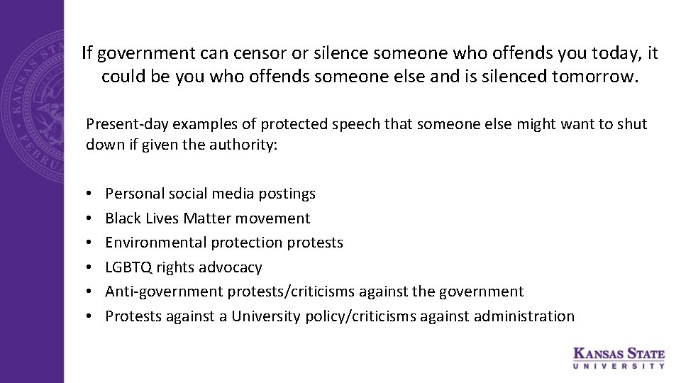 If government can censor or silence someone who offends you today, it could be