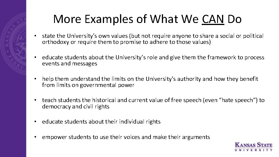 More Examples of What We CAN Do • state the University’s own values (but