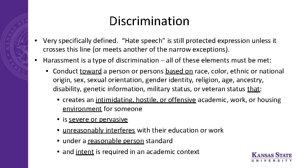Discrimination • Very specifically defined. “Hate speech” is still protected expression unless it crosses