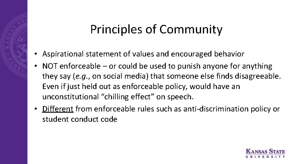 Principles of Community • Aspirational statement of values and encouraged behavior • NOT enforceable