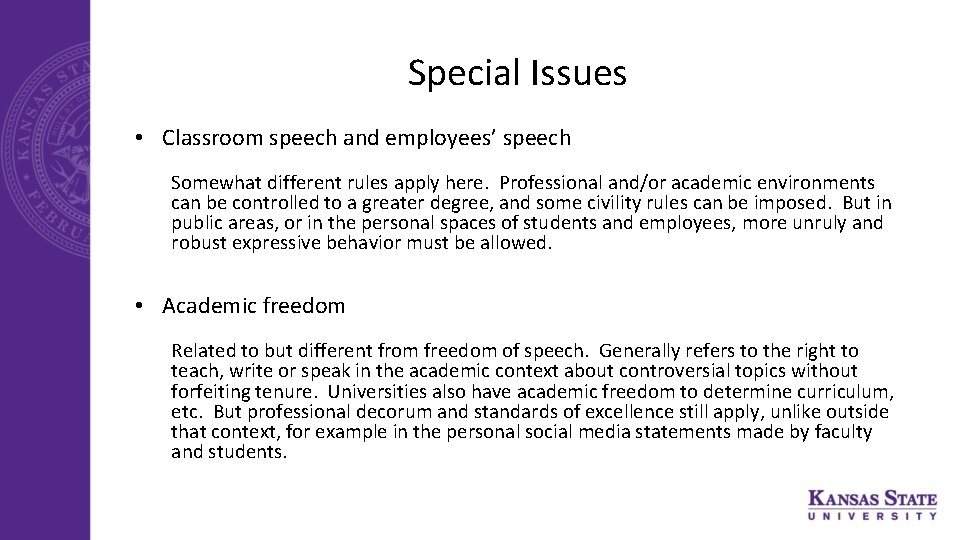 Special Issues • Classroom speech and employees’ speech Somewhat different rules apply here. Professional