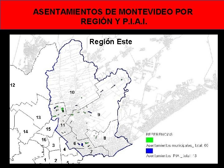 ASENTAMIENTOS DE MONTEVIDEO POR REGIÓN Y P. I. A. I. Región Este 