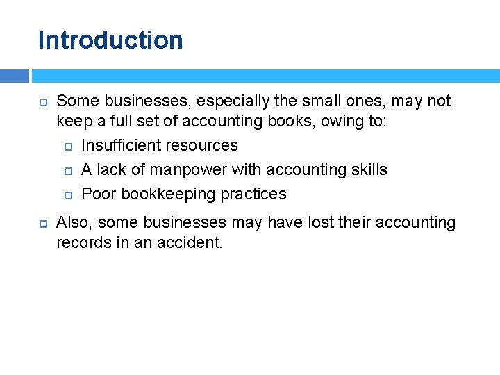 Introduction Some businesses, especially the small ones, may not keep a full set of