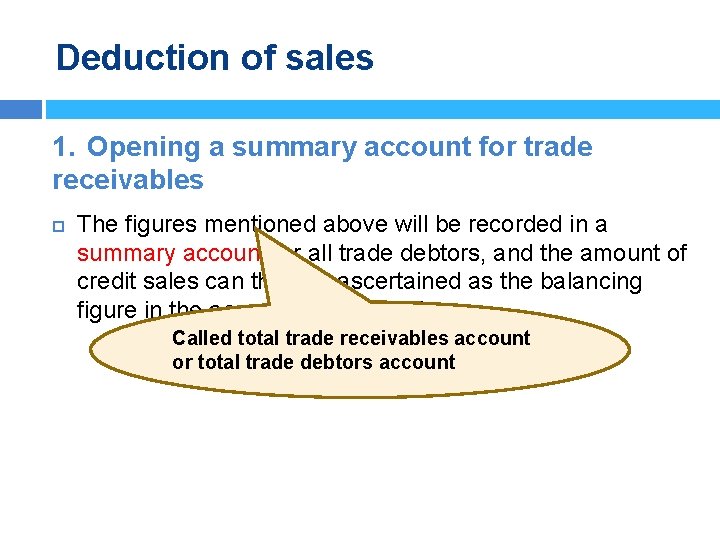 Deduction of sales 1. Opening a summary account for trade receivables The figures mentioned