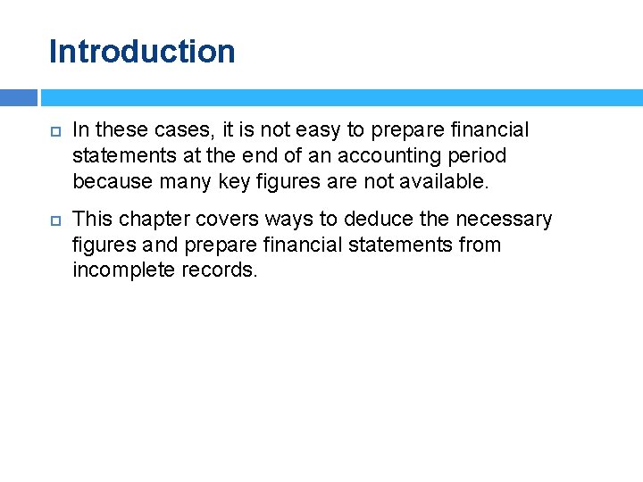 Introduction In these cases, it is not easy to prepare financial statements at the