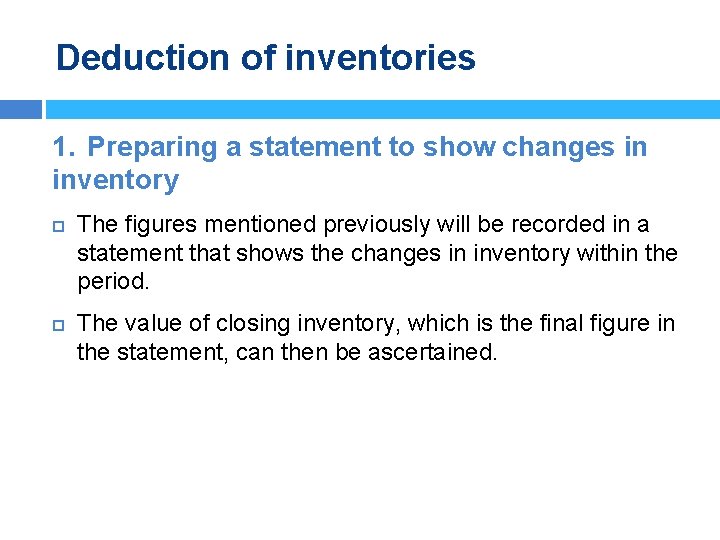 Deduction of inventories 1. Preparing a statement to show changes in inventory The figures