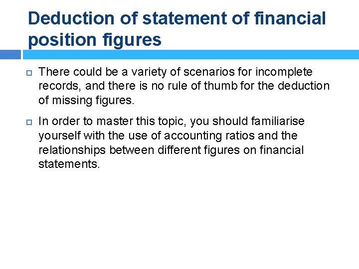 Deduction of statement of financial position figures There could be a variety of scenarios