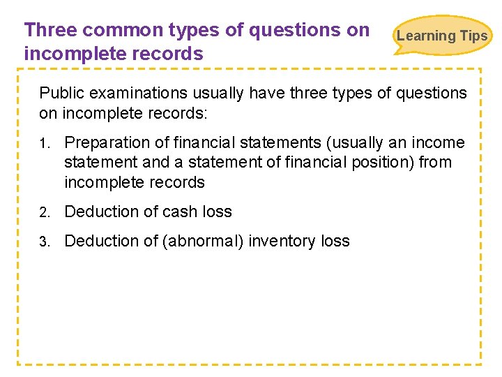 Three common types of questions on incomplete records Learning Tips Public examinations usually have