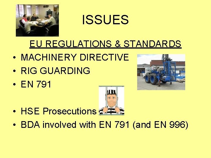 ISSUES EU REGULATIONS & STANDARDS • MACHINERY DIRECTIVE • RIG GUARDING • EN 791