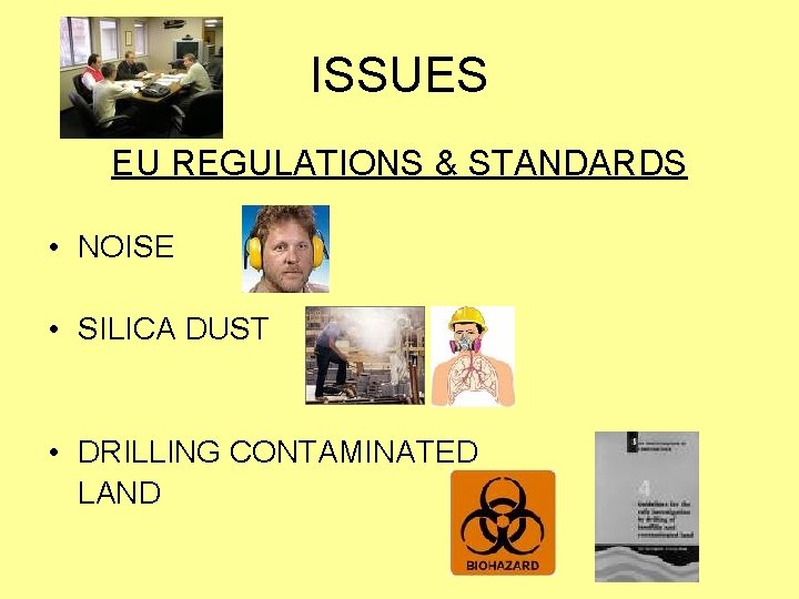 ISSUES EU REGULATIONS & STANDARDS • NOISE • SILICA DUST • DRILLING CONTAMINATED LAND