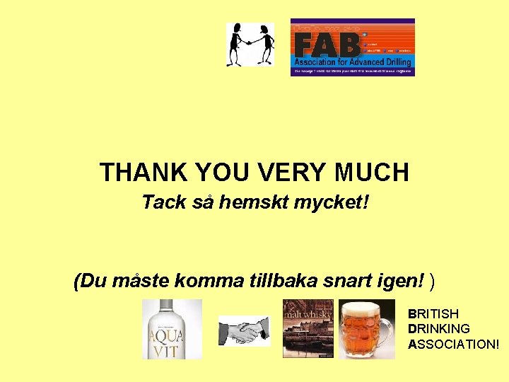 THANK YOU VERY MUCH Tack så hemskt mycket! (Du måste komma tillbaka snart igen!