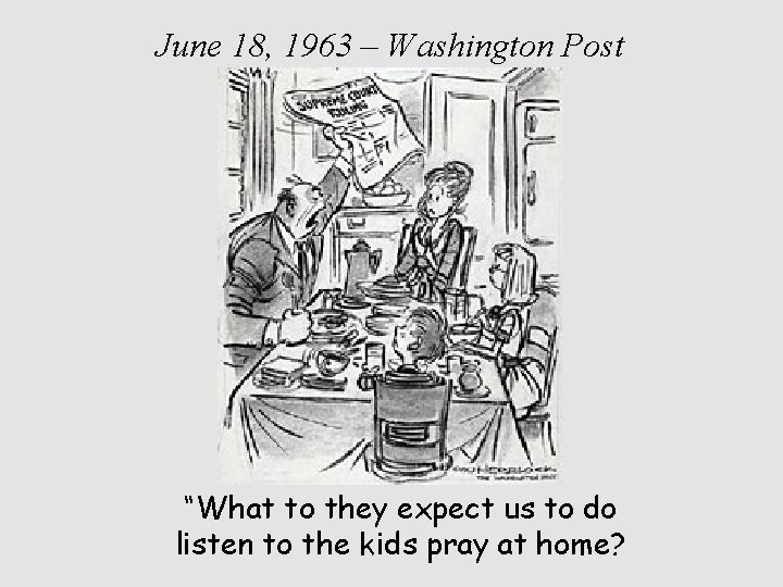 June 18, 1963 – Washington Post “What to they expect us to do listen
