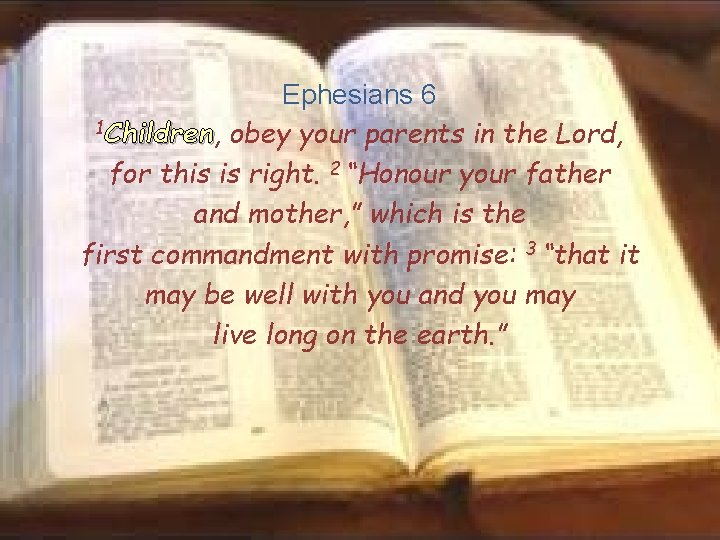Ephesians 6 1 Children, obey your parents in the Lord, Children for this is