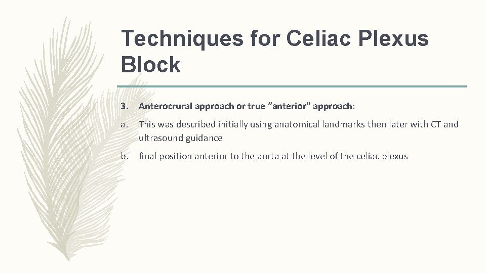 Techniques for Celiac Plexus Block 3. Anterocrural approach or true “anterior” approach: a. This