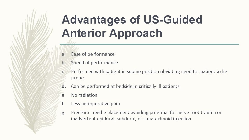 Advantages of US-Guided Anterior Approach a. Ease of performance b. Speed of performance c.