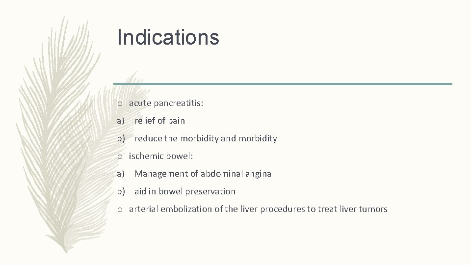 Indications o acute pancreatitis: a) relief of pain b) reduce the morbidity and morbidity
